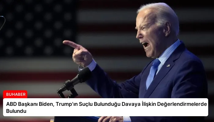 ABD Başkanı Biden, Trump’ın Suçlu Bulunduğu Davaya İlişkin Değerlendirmelerde Bulundu