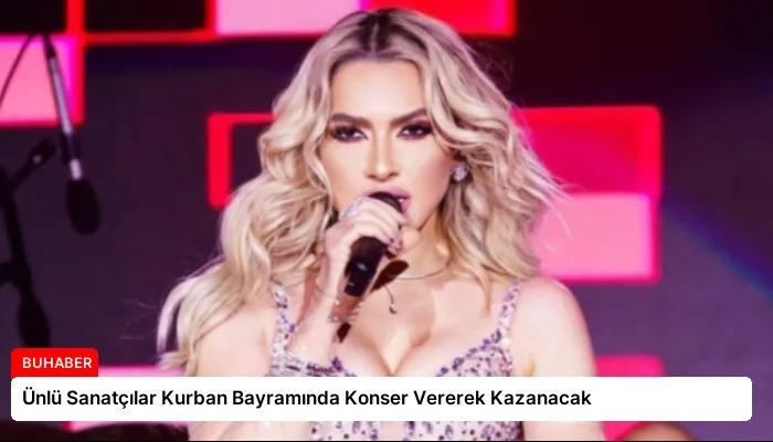 Ünlü Sanatçılar Kurban Bayramında Konser Vererek Kazanacak