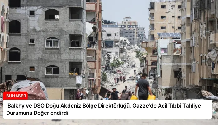 ‘Balkhy ve DSÖ Doğu Akdeniz Bölge Direktörlüğü, Gazze’de Acil Tıbbi Tahliye Durumunu Değerlendirdi’