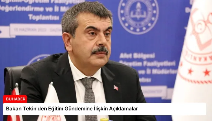 Bakan Tekin’den Eğitim Gündemine İlişkin Açıklamalar