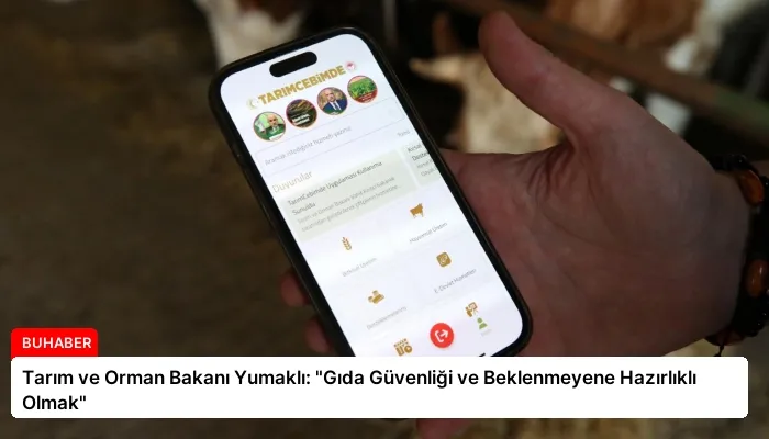 Tarım ve Orman Bakanı Yumaklı: “Gıda Güvenliği ve Beklenmeyene Hazırlıklı Olmak”