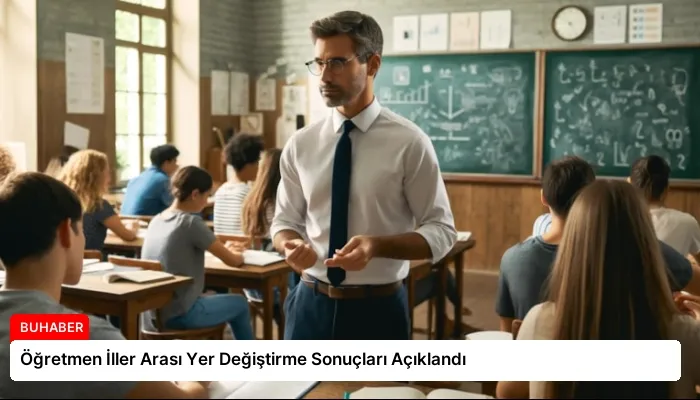 Öğretmen İller Arası Yer Değiştirme Sonuçları Açıklandı