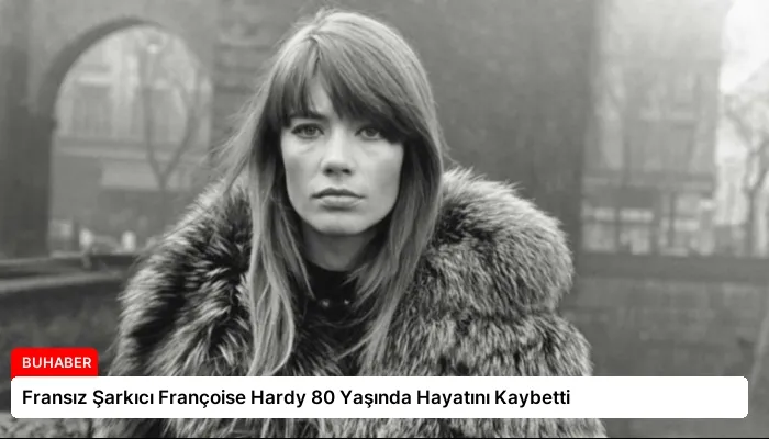 Fransız Şarkıcı Françoise Hardy 80 Yaşında Hayatını Kaybetti