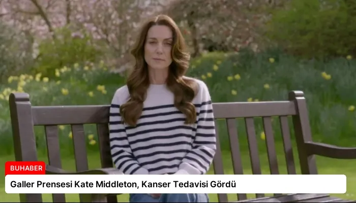 Galler Prensesi Kate Middleton, Kanser Tedavisi Gördü