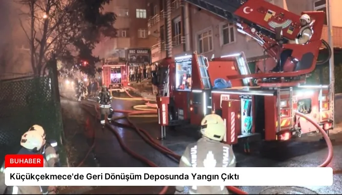 Küçükçekmece’de Geri Dönüşüm Deposunda Yangın Çıktı
