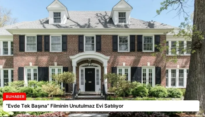 “Evde Tek Başına” Filminin Unutulmaz Evi Satılıyor