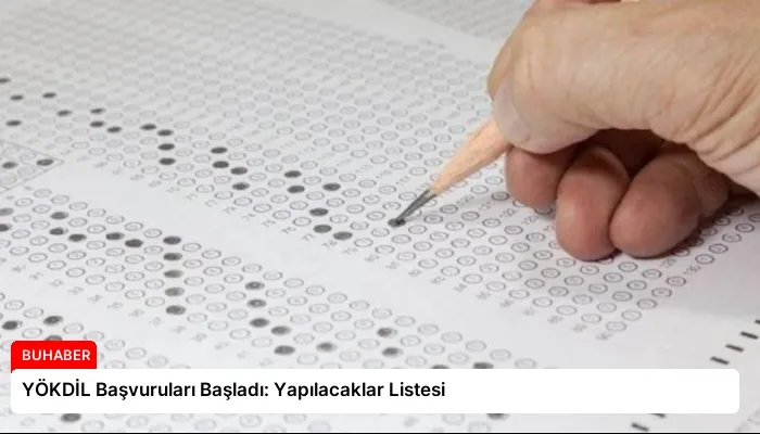 YÖKDİL Başvuruları Başladı: Yapılacaklar Listesi