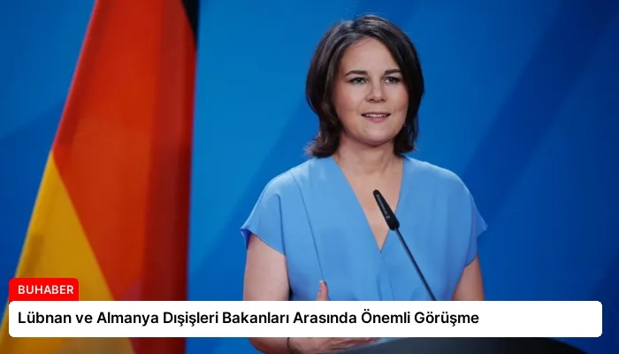 Lübnan ve Almanya Dışişleri Bakanları Arasında Önemli Görüşme
