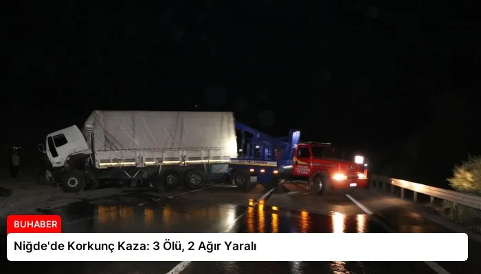 Niğde’de Korkunç Kaza: 3 Ölü, 2 Ağır Yaralı