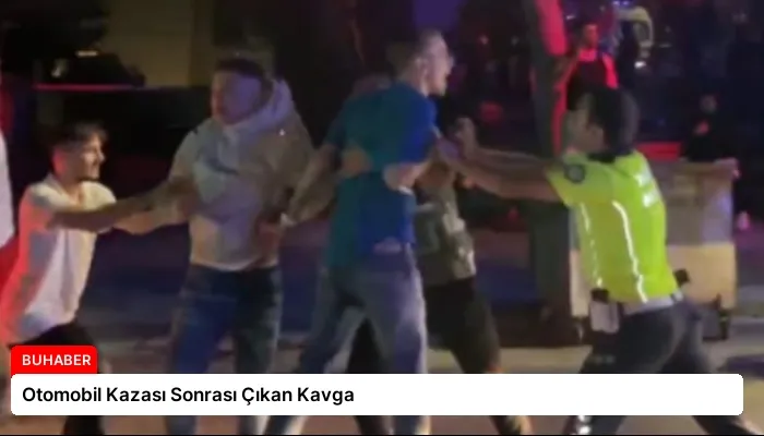 Otomobil Kazası Sonrası Çıkan Kavga