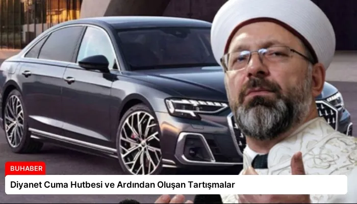 Diyanet Cuma Hutbesi ve Ardından Oluşan Tartışmalar