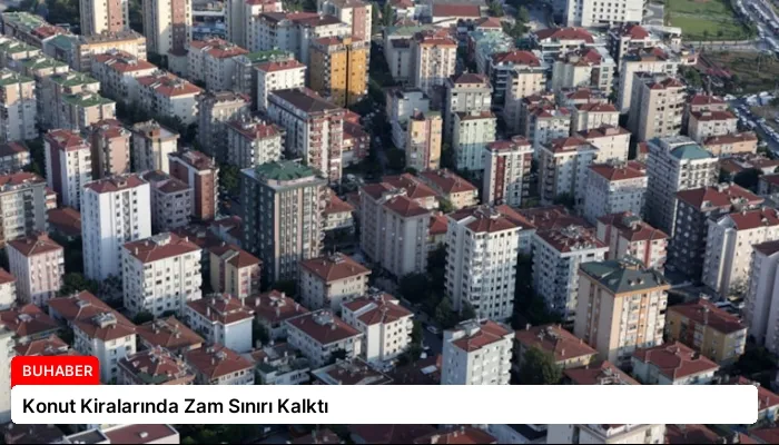 Konut Kiralarında Zam Sınırı Kalktı