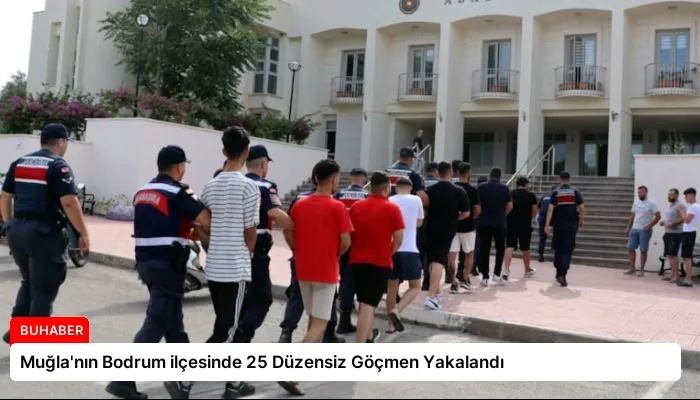 Muğla’nın Bodrum ilçesinde 25 Düzensiz Göçmen Yakalandı