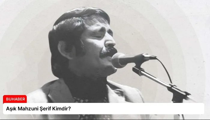 Aşık Mahzuni Şerif Kimdir?