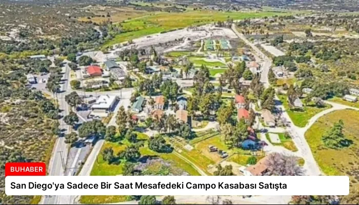 San Diego’ya Sadece Bir Saat Mesafedeki Campo Kasabası Satışta