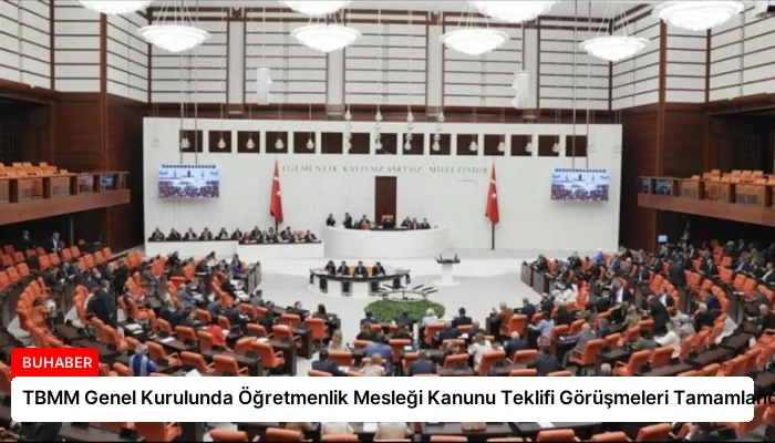 TBMM Genel Kurulunda Öğretmenlik Mesleği Kanunu Teklifi Görüşmeleri Tamamlandı