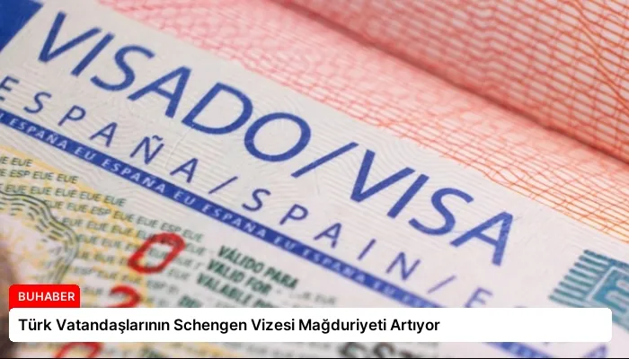 Türk Vatandaşlarının Schengen Vizesi Mağduriyeti Artıyor
