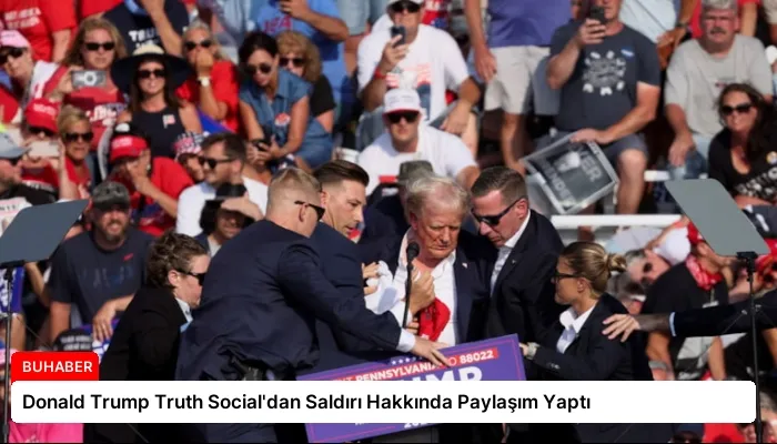 Donald Trump Truth Social’dan Saldırı Hakkında Paylaşım Yaptı