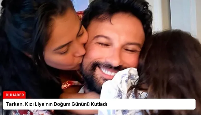 Tarkan, Kızı Liya’nın Doğum Gününü Kutladı