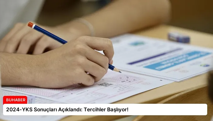 2024-YKS Sonuçları Açıklandı: Tercihler Başlıyor!