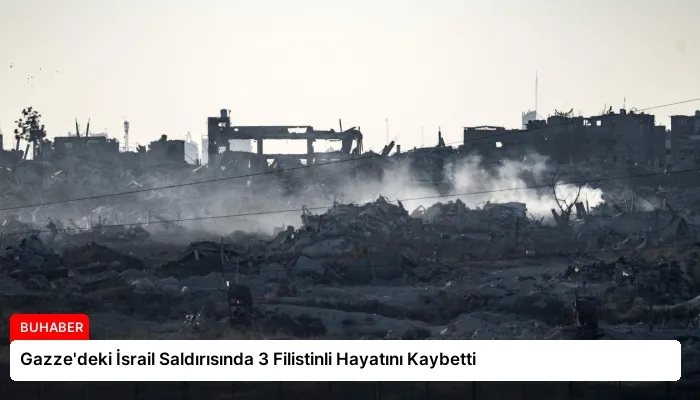 Gazze’deki İsrail Saldırısında 3 Filistinli Hayatını Kaybetti