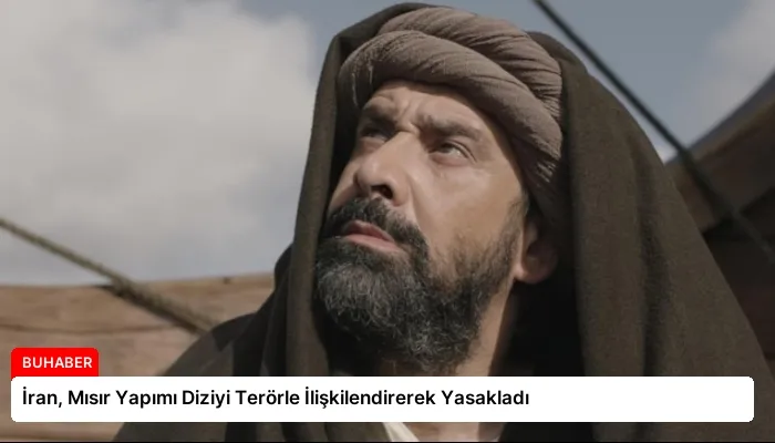 İran, Mısır Yapımı Diziyi Terörle İlişkilendirerek Yasakladı