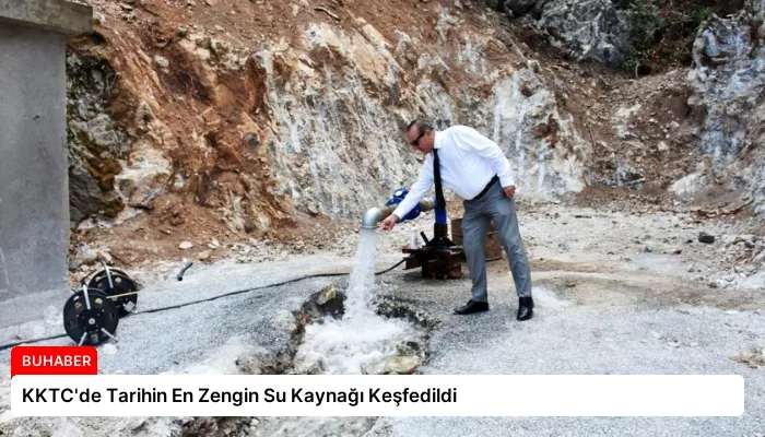 KKTC’de Tarihin En Zengin Su Kaynağı Keşfedildi