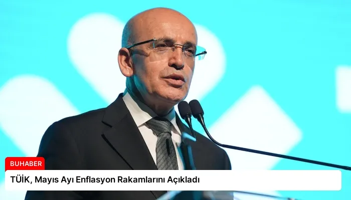 TÜİK, Mayıs Ayı Enflasyon Rakamlarını Açıkladı