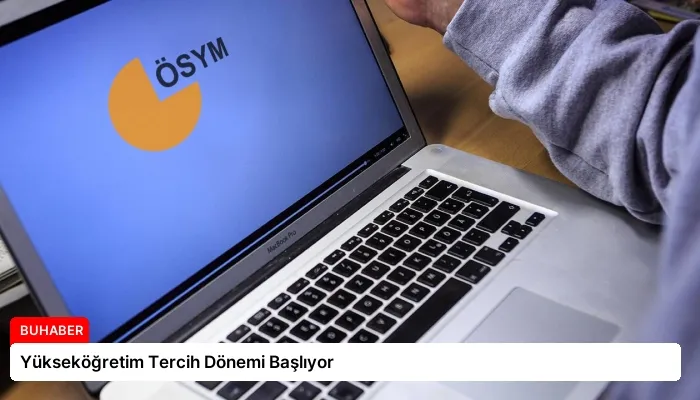 Yükseköğretim Tercih Dönemi Başlıyor