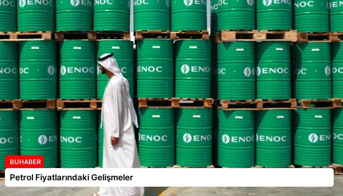 Petrol Fiyatlarındaki Gelişmeler