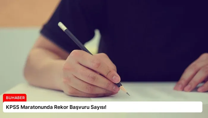 KPSS Maratonunda Rekor Başvuru Sayısı!