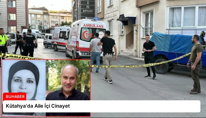 Kütahya’da Aile İçi Cinayet