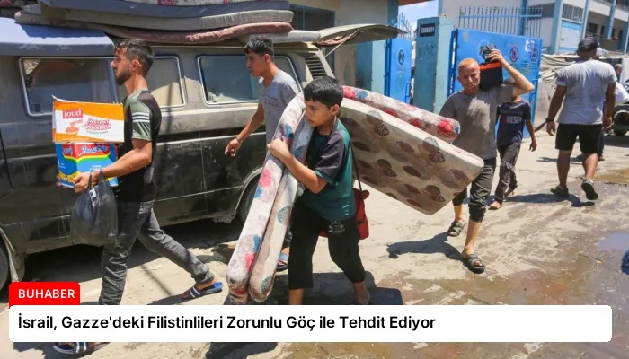 İsrail, Gazze’deki Filistinlileri Zorunlu Göç ile Tehdit Ediyor