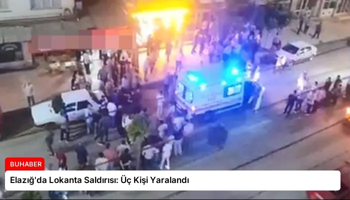 Elazığ’da Lokanta Saldırısı: Üç Kişi Yaralandı