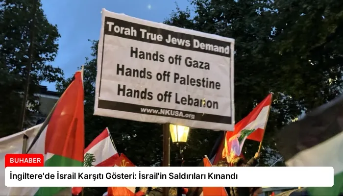İngiltere’de İsrail Karşıtı Gösteri: İsrail’in Saldırıları Kınandı