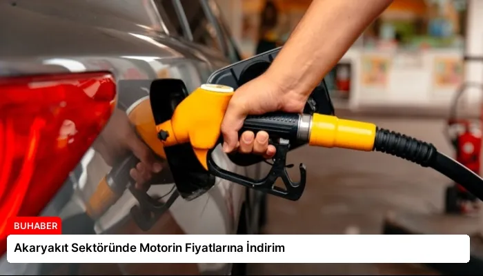 Akaryakıt Sektöründe Motorin Fiyatlarına İndirim