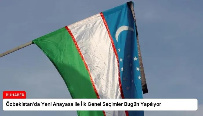 Özbekistan’da Yeni Anayasa ile İlk Genel Seçimler Bugün Yapılıyor