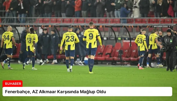 Fenerbahçe, AZ Alkmaar Karşısında Mağlup Oldu