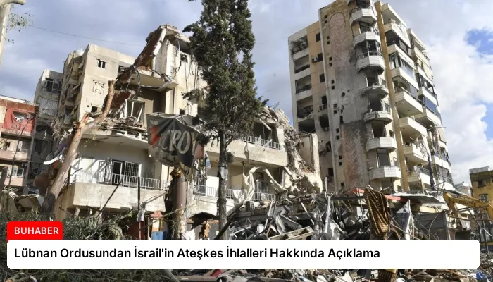 Lübnan Ordusundan İsrail’in Ateşkes İhlalleri Hakkında Açıklama