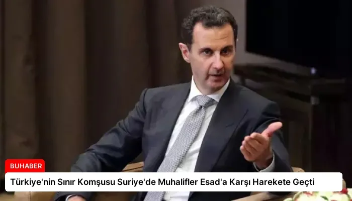 Türkiye’nin Sınır Komşusu Suriye’de Muhalifler Esad’a Karşı Harekete Geçti