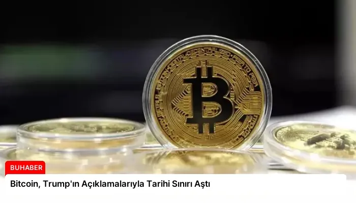 Bitcoin, Trump’ın Açıklamalarıyla Tarihi Sınırı Aştı