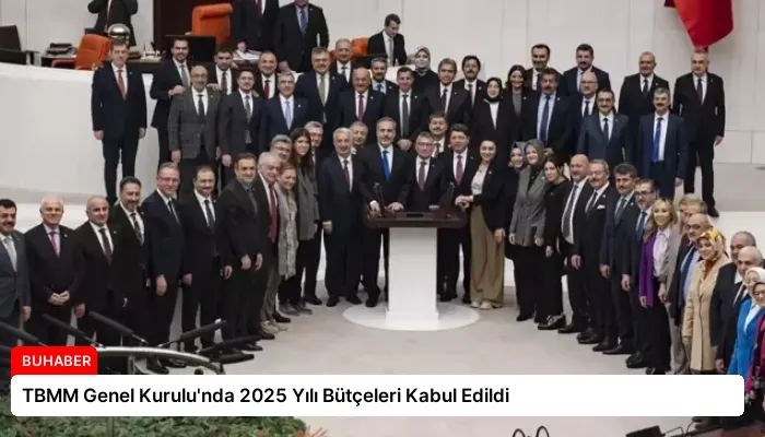 TBMM Genel Kurulu’nda 2025 Yılı Bütçeleri Kabul Edildi