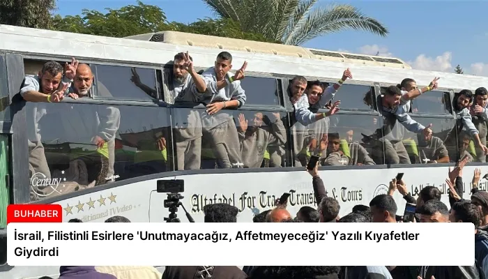 İsrail, Filistinli Esirlere ‘Unutmayacağız, Affetmeyeceğiz’ Yazılı Kıyafetler Giydirdi