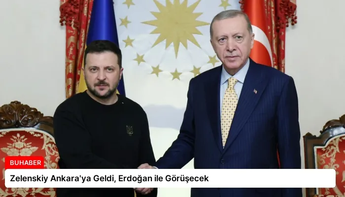 Zelenskiy Ankara’ya Geldi, Erdoğan ile Görüşecek