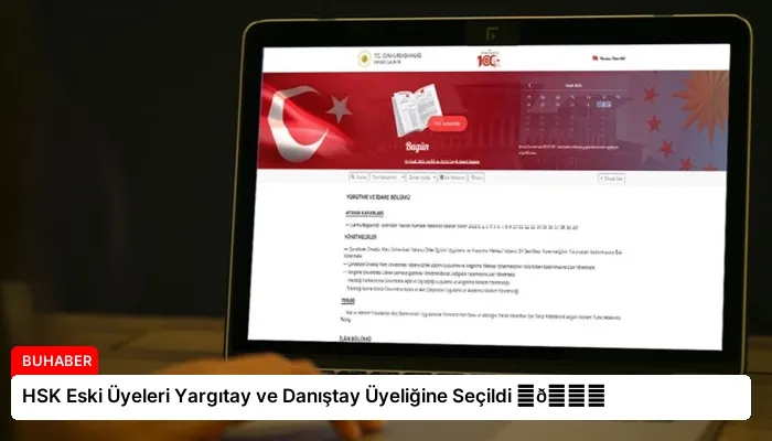 HSK Eski Üyeleri Yargıtay ve Danıştay Üyeliğine Seçildi ⏬👇
