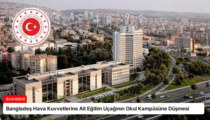 Bangladeş Hava Kuvvetlerine Ait Eğitim Uçağının Okul Kampüsüne Düşmesi