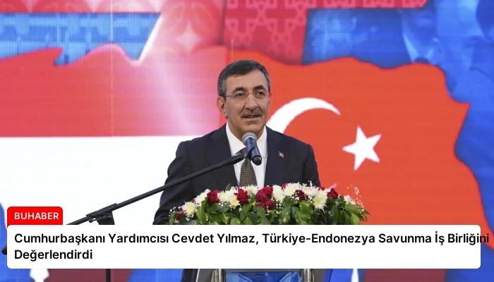 Cumhurbaşkanı Yardımcısı Cevdet Yılmaz, Türkiye-Endonezya Savunma İş Birliğini Değerlendirdi