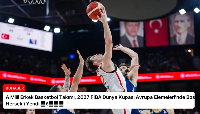 A Milli Erkek Basketbol Takımı, 2027 FIBA Dünya Kupası Avrupa Elemeleri’nde Bosna Hersek’i Yendi ⏬👇