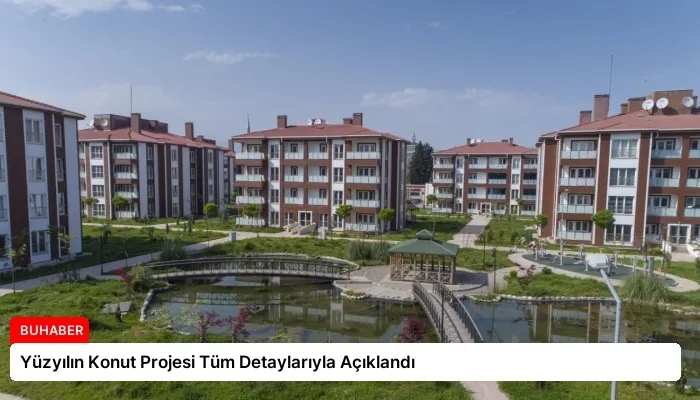 Yüzyılın Konut Projesi Tüm Detaylarıyla Açıklandı