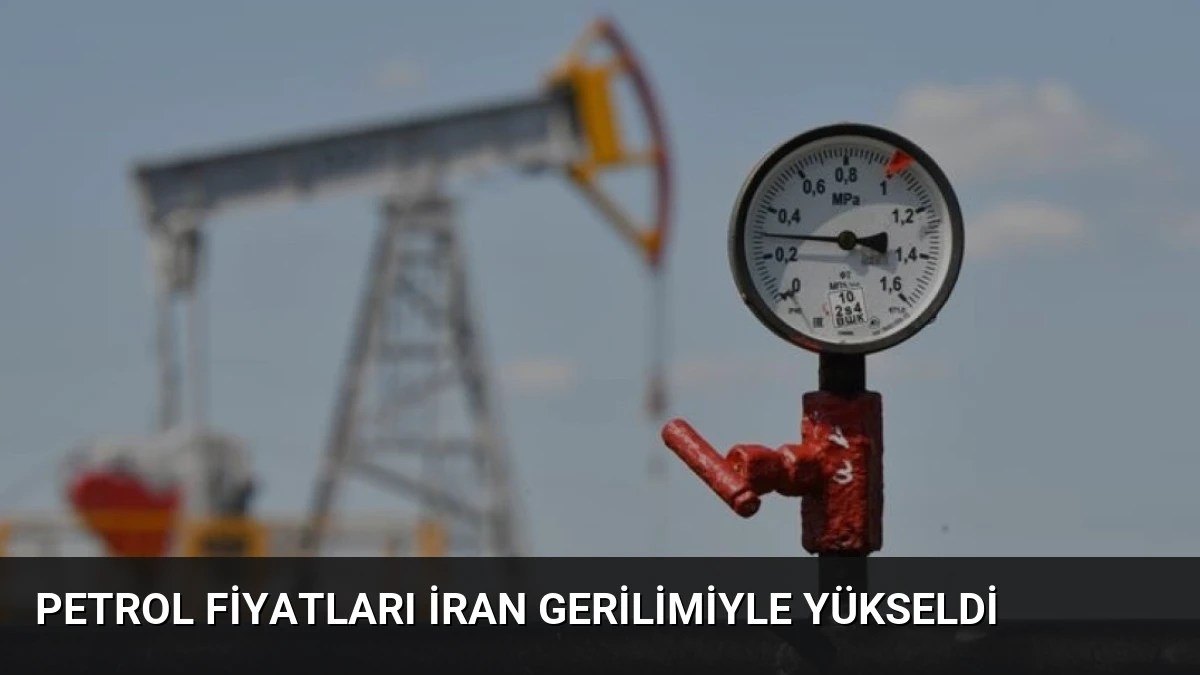 Petrol Fiyatları İran Gerilimiyle Yükseldi
